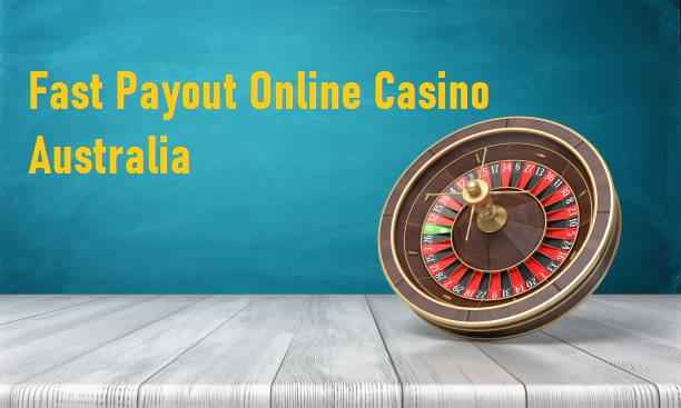 Fast Payout Online Casino Australia